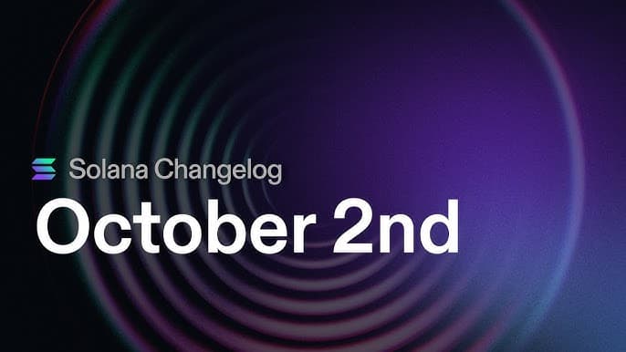 Solana Changelog Update: Key Features from October 2nd